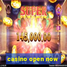 casino open now