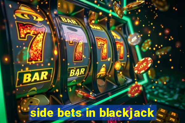 side bets in blackjack