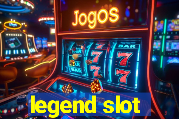 legend slot