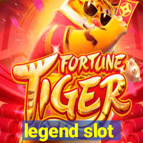 legend slot