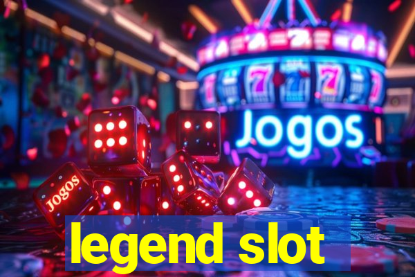 legend slot