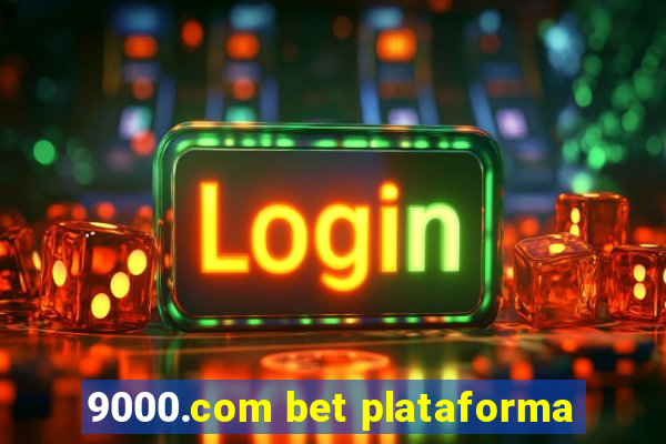 9000.com bet plataforma