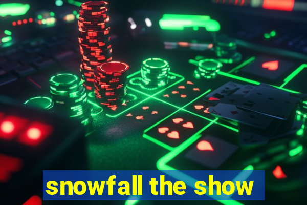 snowfall the show