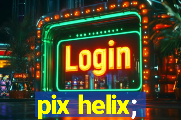 pix helix;