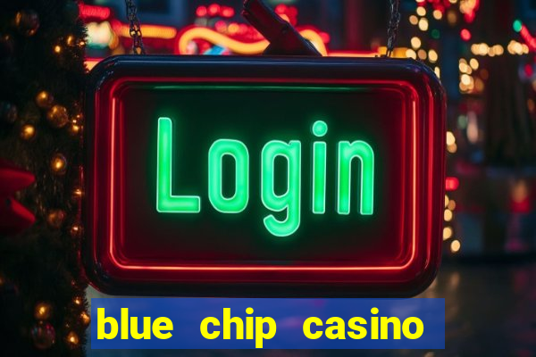 blue chip casino app download