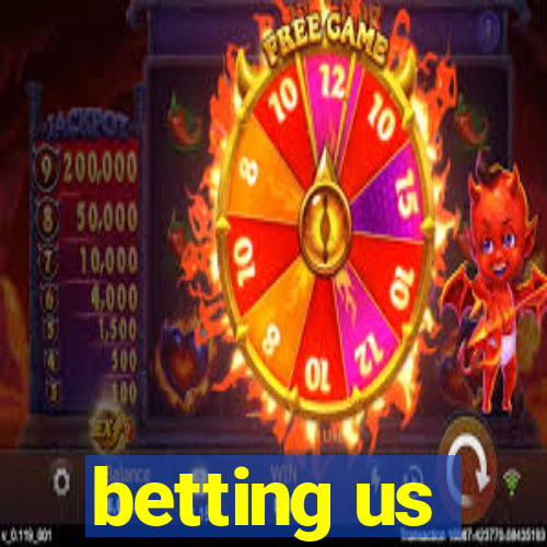 betting us