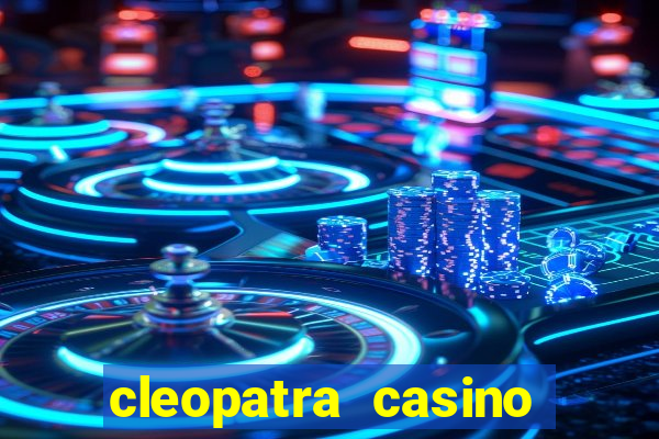 cleopatra casino free slots