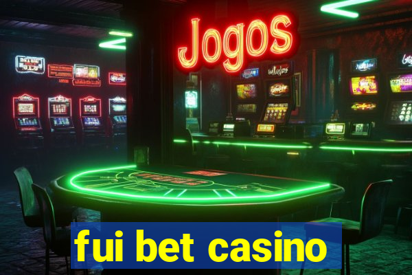 fui bet casino