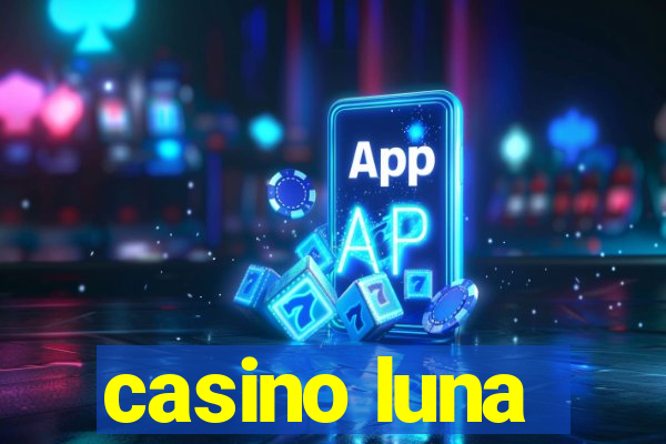 casino luna