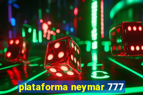 plataforma neymar 777