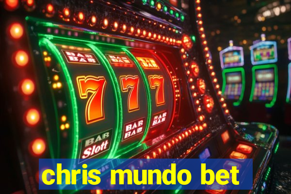 chris mundo bet