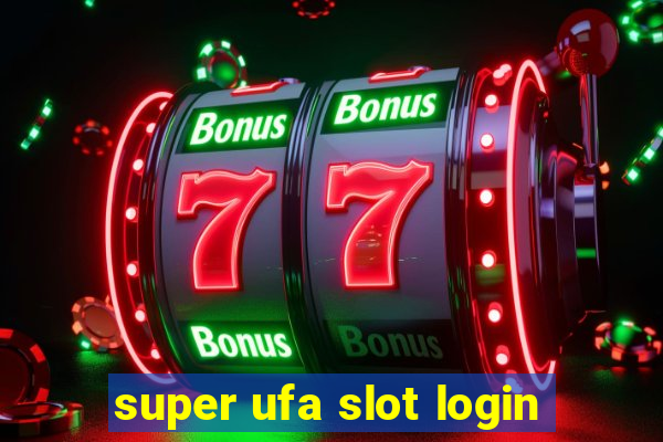 super ufa slot login