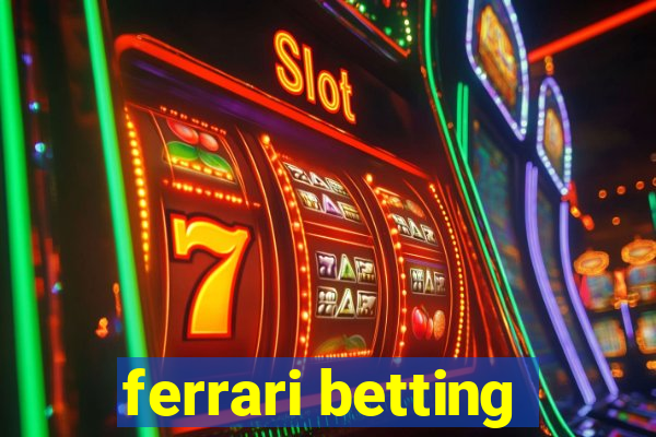 ferrari betting