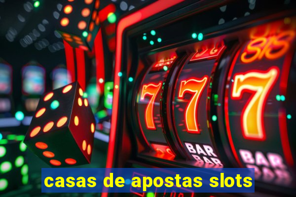 casas de apostas slots