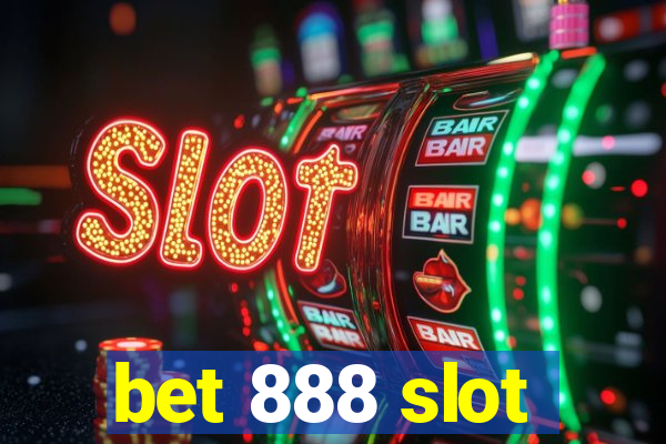 bet 888 slot