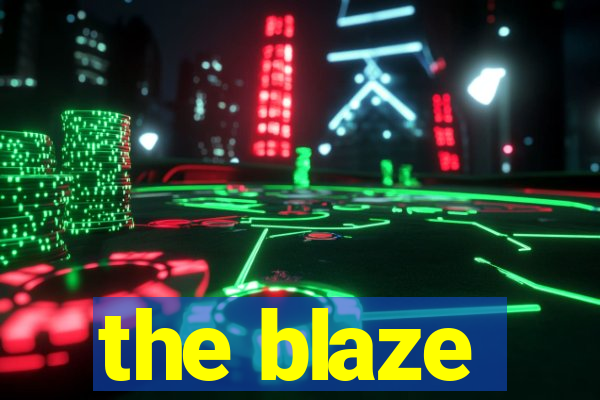 the blaze