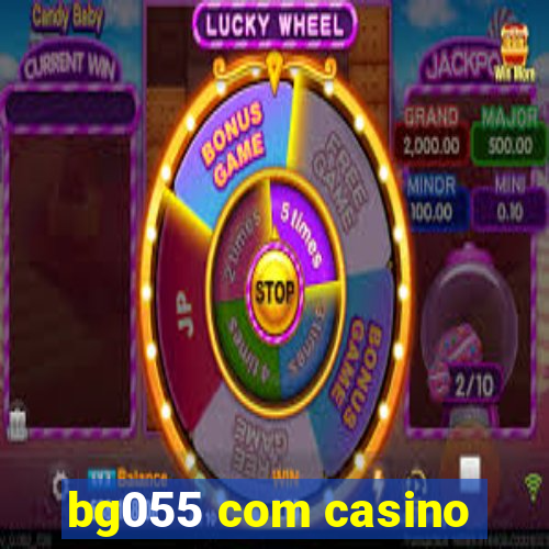 bg055 com casino