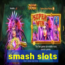 smash slots