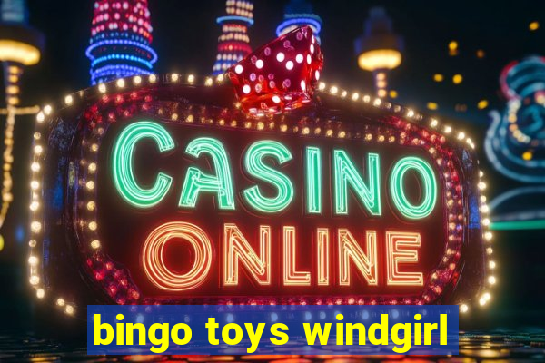 bingo toys windgirl