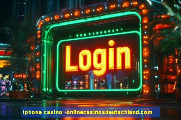 iphone casino -onlinecasinosdeutschland.com