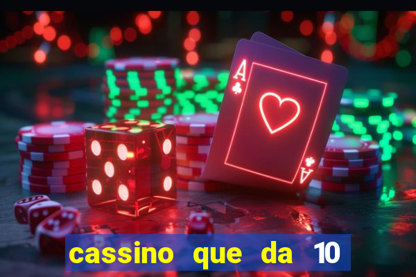 cassino que da 10 reais no cadastro