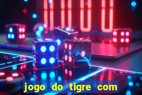 jogo do tigre com bonus sem deposito