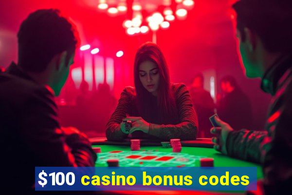 $100 casino bonus codes