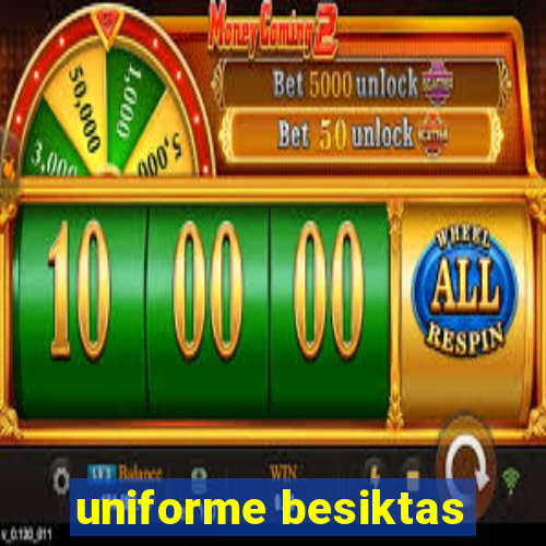 uniforme besiktas