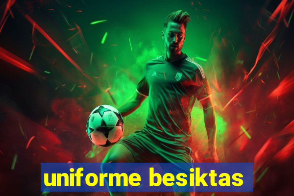 uniforme besiktas