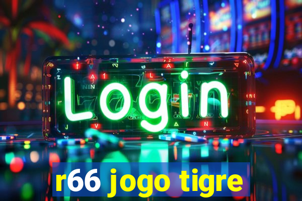 r66 jogo tigre