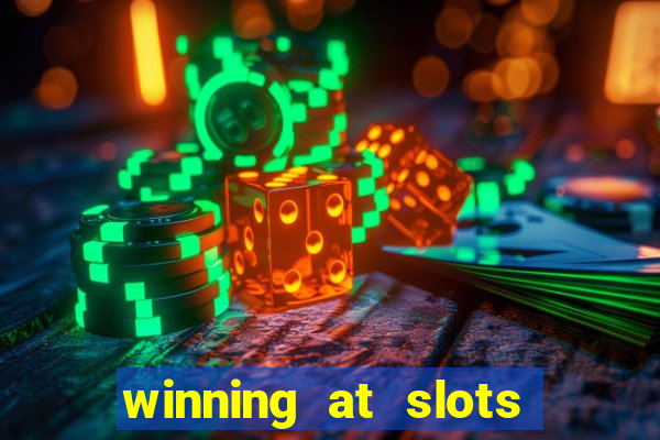 winning at slots in a casino