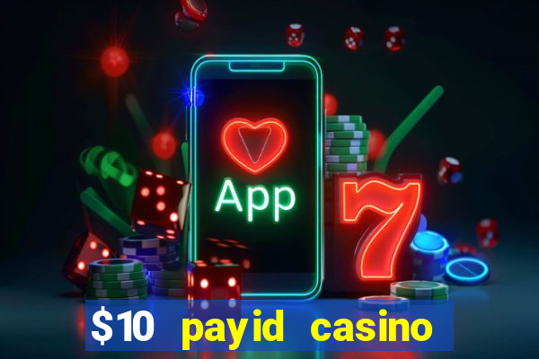 $10 payid casino no deposit bonus