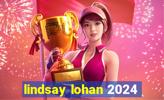 lindsay lohan 2024