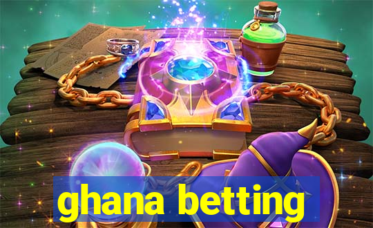 ghana betting