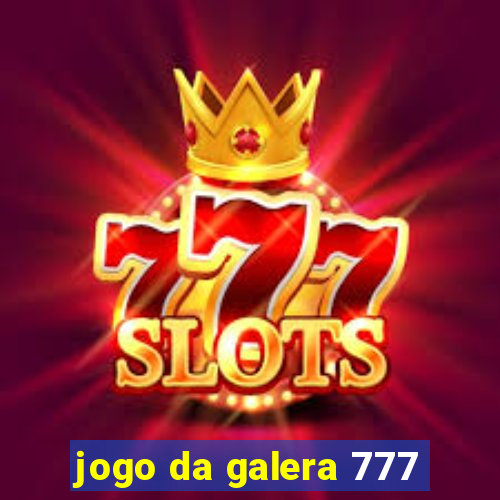 jogo da galera 777