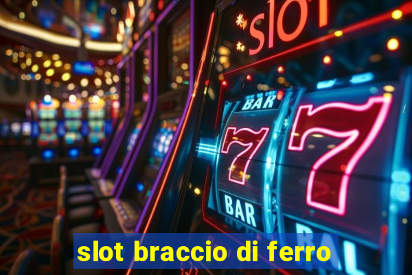 slot braccio di ferro