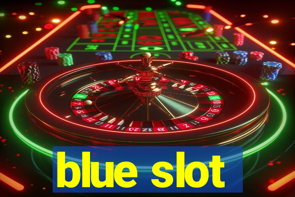 blue slot