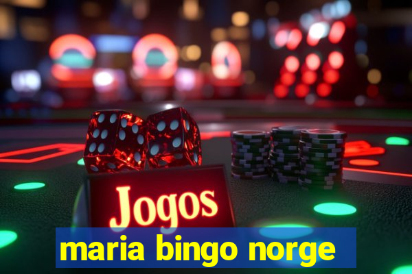 maria bingo norge