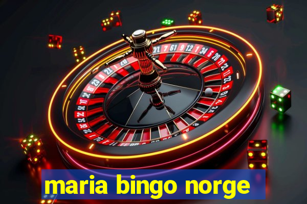 maria bingo norge