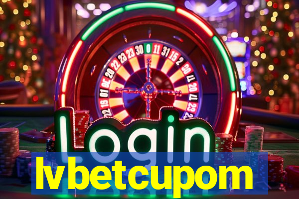 lvbetcupom