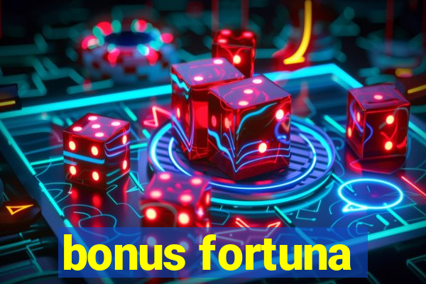 bonus fortuna