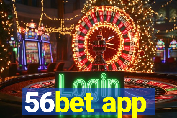 56bet app