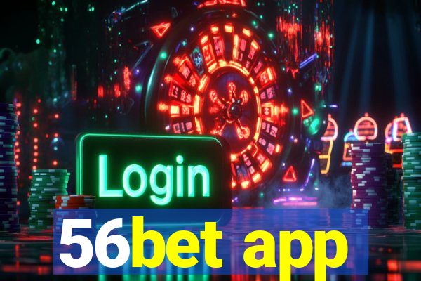 56bet app