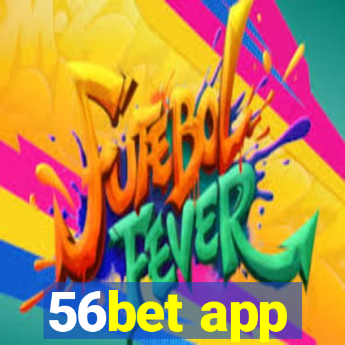 56bet app