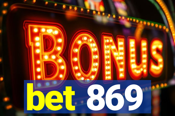 bet 869