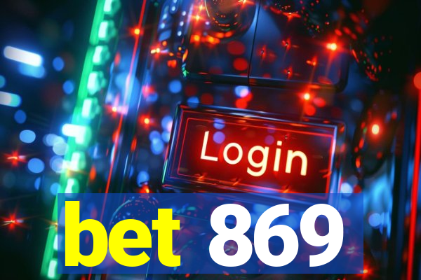 bet 869