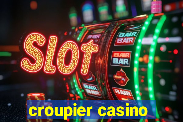 croupier casino