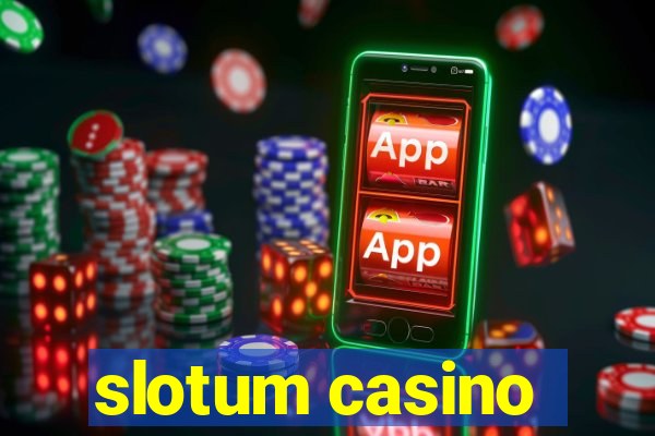 slotum casino