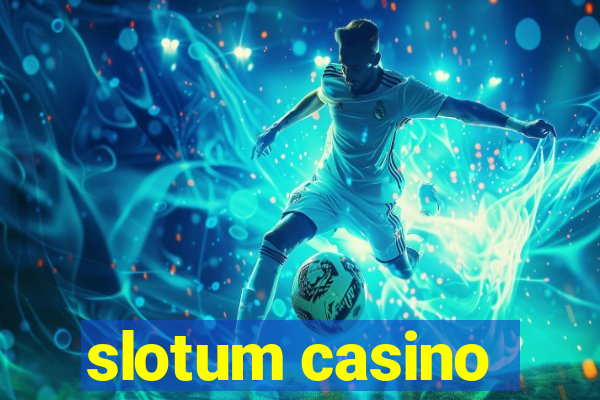 slotum casino