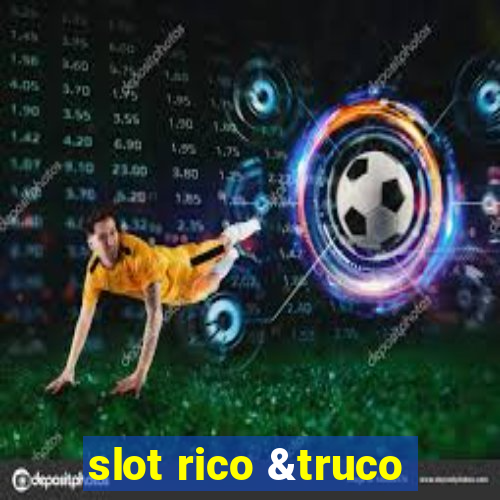 slot rico &truco